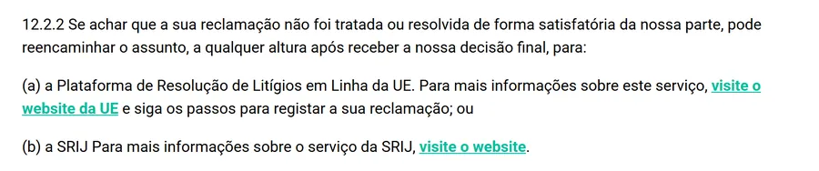 Cláusula 12.2.2 dos Termos Gerais da PokerStars: depois da decisão final, a reclamação pode ir para a Plataforma de Resolução de Litígios em Linha da UE ou para o SRIJ